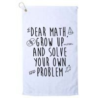 Dear Math Grow Up And Solve Your Own Problem Funny Golf Towel