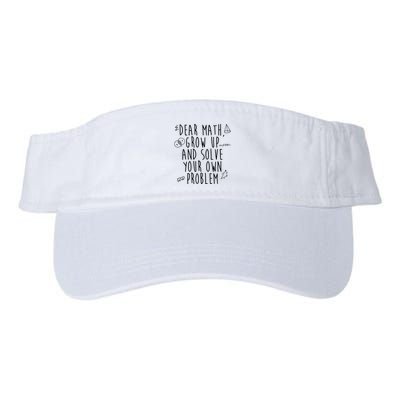 Dear Math Grow Up And Solve Your Own Problem Funny Valucap Bio-Washed Visor