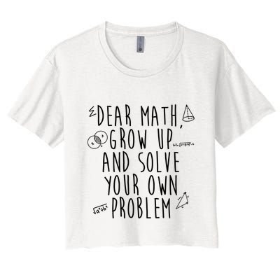 Dear Math Grow Up And Solve Your Own Problem Funny Crop Top