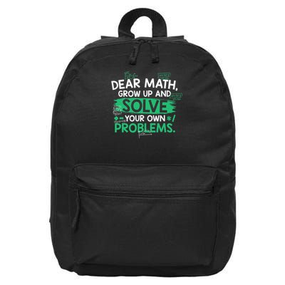 Dear Math Grow Up And Solve Your Own Problem Funny Gift 16 in Basic Backpack
