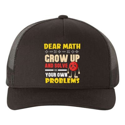 Dear Math Grow Up And Solve Your Own Problems End Yupoong Adult 5-Panel Trucker Hat