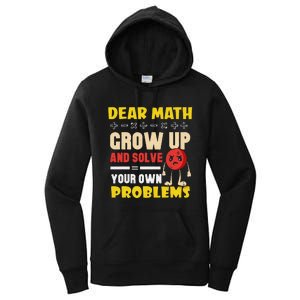 Dear Math Grow Up And Solve Your Own Problem Math Quote Women's Pullover Hoodie