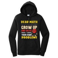 Dear Math Grow Up And Solve Your Own Problem Math Quote Women's Pullover Hoodie