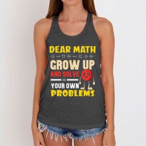 Dear Math Grow Up And Solve Your Own Problem Math Quote Women's Knotted Racerback Tank