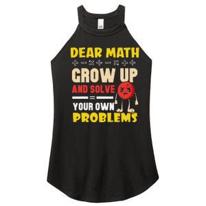 Dear Math Grow Up And Solve Your Own Problem Math Quote Women's Perfect Tri Rocker Tank