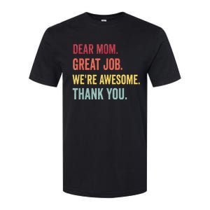 Dear Mom Great Job We're Awesome Thank You Mother's Day Softstyle CVC T-Shirt