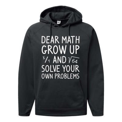 Dear Math Grow Up And Solve Your Own Problems Math Saying Performance Fleece Hoodie