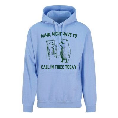 Damn Might Have To Call In Thicc Today Unisex Surf Hoodie