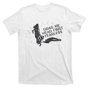 Drag Me Head First Fearless T-Shirt