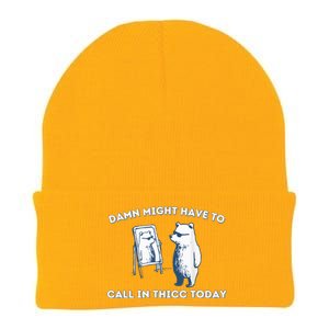 Damn Might Have To Call In Thicc Today Meme Knit Cap Winter Beanie