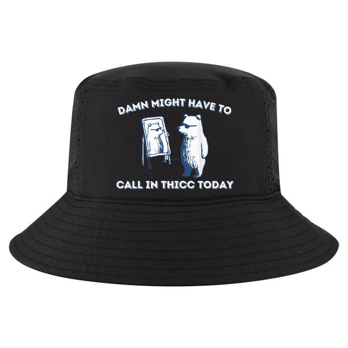 Damn Might Have To Call In Thicc Today Meme Cool Comfort Performance Bucket Hat