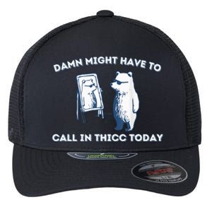 Damn Might Have To Call In Thicc Today Meme Flexfit Unipanel Trucker Cap