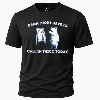 Damn Might Have To Call In Thicc Today Meme Performance Shirt