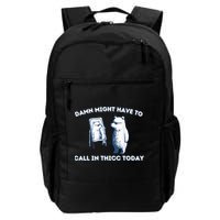 Damn Might Have To Call In Thicc Today Meme Backpack