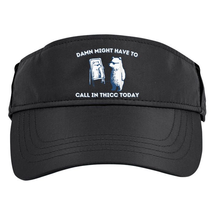 Damn Might Have To Call In Thicc Today Meme Adult Drive Performance Visor