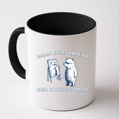 Damn Might Have To Call In Thicc Today Meme Mug