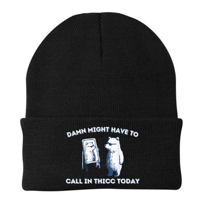 Damn Might Have To Call In Thicc Today Meme Beanie