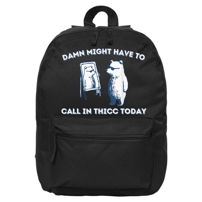 Damn Might Have To Call In Thicc Today Meme 16 in Basic Backpack