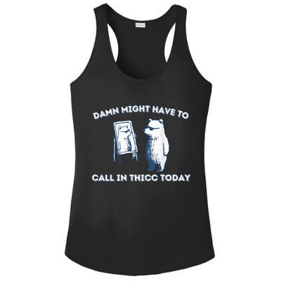Damn Might Have To Call In Thicc Today Meme Ladies PosiCharge Competitor Racerback Tank