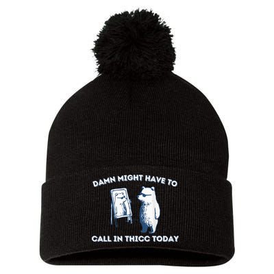 Damn Might Have To Call In Thicc Today Meme Pom Pom 12in Knit Beanie