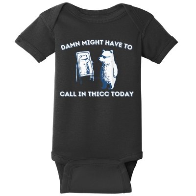Damn Might Have To Call In Thicc Today Meme Baby Bodysuit
