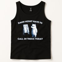 Damn Might Have To Call In Thicc Today Meme Tank Top