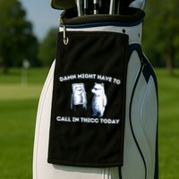 Damn Might Have To Call In Thicc Today Meme Golf Towel
