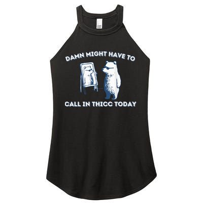 Damn Might Have To Call In Thicc Today Meme Women's Perfect Tri Rocker Tank