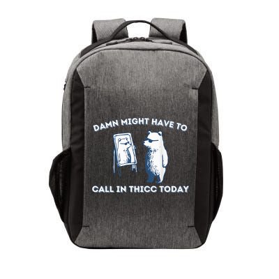 Damn Might Have To Call In Thicc Today Meme Vector Backpack