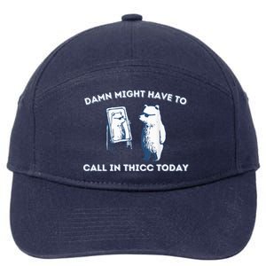 Damn Might Have To Call In Thicc Today Meme 7-Panel Snapback Hat