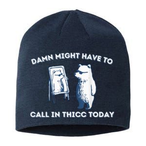 Damn Might Have To Call In Thicc Today Meme Sustainable Beanie