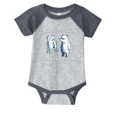Damn Might Have To Call In Thicc Today Meme Infant Baby Jersey Bodysuit