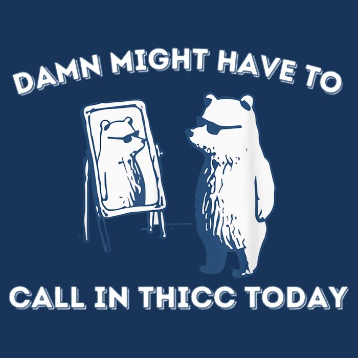 Damn Might Have To Call In Thicc Today Meme Infant Baby Jersey Bodysuit