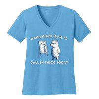 Damn Might Have To Call In Thicc Today Meme Women's V-Neck T-Shirt