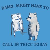 Damn Might Have To Call In Thicc Today Meme Tie Dye Hoodie