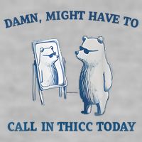 Damn Might Have To Call In Thicc Today Meme Ladies PosiCharge Tri-Blend Wicking Tank
