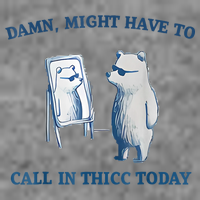 Damn Might Have To Call In Thicc Today Meme 7-Panel Snapback Hat