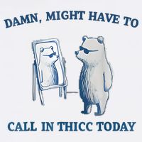 Damn Might Have To Call In Thicc Today Meme Flatbill Hat