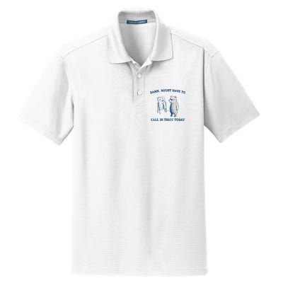 Damn Might Have To Call In Thicc Today Meme Dry Zone Grid Polo