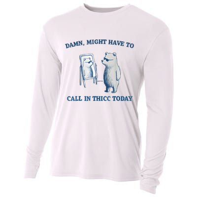 Damn Might Have To Call In Thicc Today Meme Cooling Performance Long Sleeve Crew