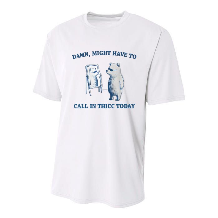 Damn Might Have To Call In Thicc Today Meme Youth Performance Sprint T-Shirt