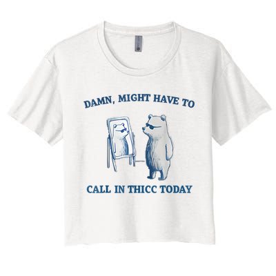Damn Might Have To Call In Thicc Today Meme Crop Top