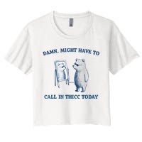 Damn Might Have To Call In Thicc Today Meme Crop Top