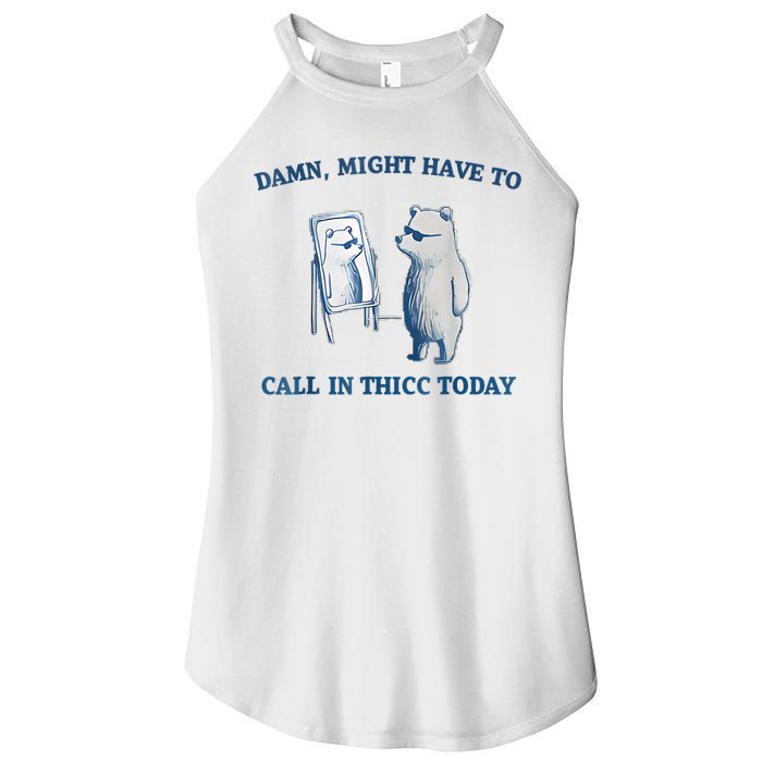 Damn Might Have To Call In Thicc Today Meme Women's Perfect Tri Rocker Tank