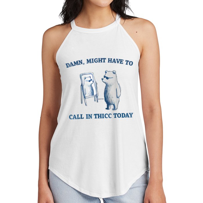 Damn Might Have To Call In Thicc Today Meme Women's Perfect Tri Rocker Tank