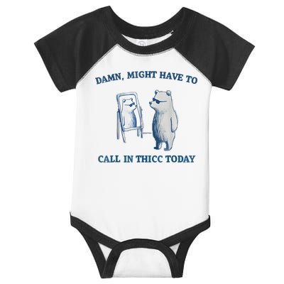 Damn Might Have To Call In Thicc Today Meme Infant Baby Jersey Bodysuit