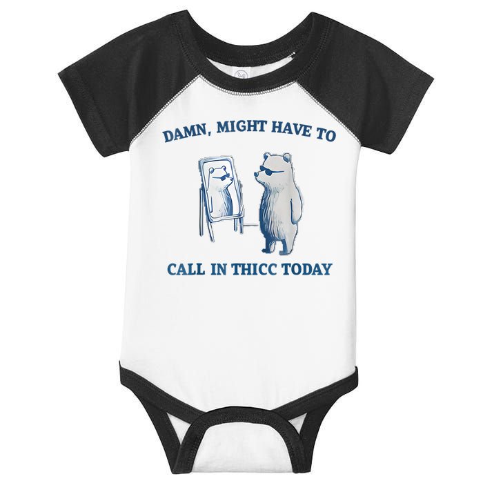 Damn Might Have To Call In Thicc Today Meme Infant Baby Jersey Bodysuit