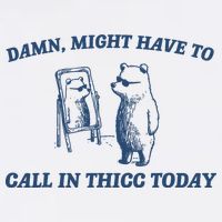 Damn Might Have To Call In Thicc Today Meme Flat Bill Trucker Hat