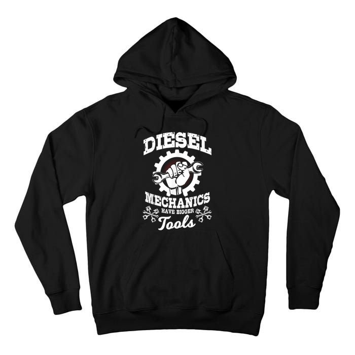 Diesel Mechanic Have Bigger Tools Truck Repair Tall Hoodie