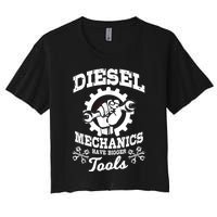 Diesel Mechanic Have Bigger Tools Truck Repair Women's Crop Top Tee